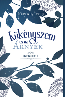 Kerekes Ivett - Kökényszem és az Árnyék