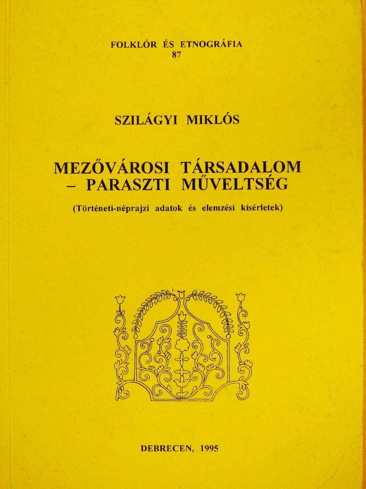 Szilágyi Miklós - Mezővárosi társadalom - paraszti műveltség (dedikált példány) [antikvár]
