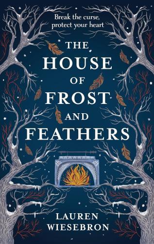 Lauren Wiesebron - The House of Frost and Feathers