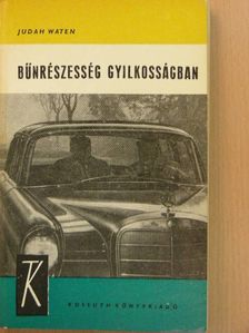 Judah Waten - Bűnrészesség gyilkosságban [antikvár]