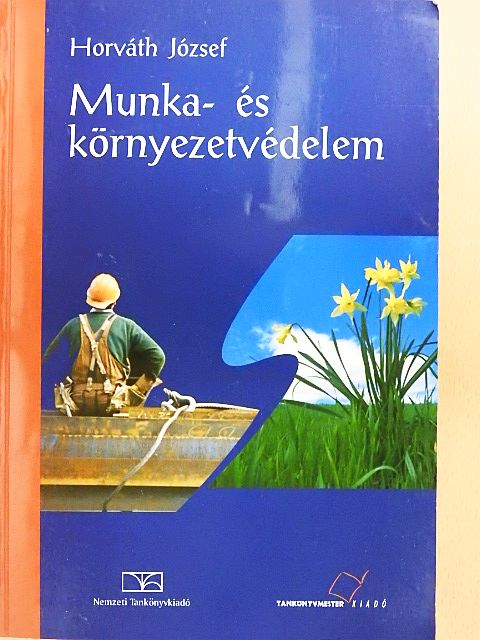 Horváth József - Munka- és környezetvédelem [antikvár]