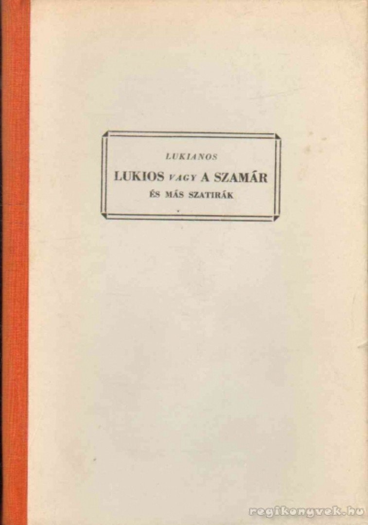 LUKIANOSZ - Lukios vagy a szamár és más szatirák [antikvár]