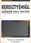 Gooding, David, Lennox, John - Keresztyénség: Illúziók vagy tények? [antikvár]