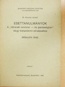 Dr. Kocsis József - Esettanulmányok A "Vállalati rendszer- és gazdaságtan" tárgy kistantermi oktatásához [antikvár]
