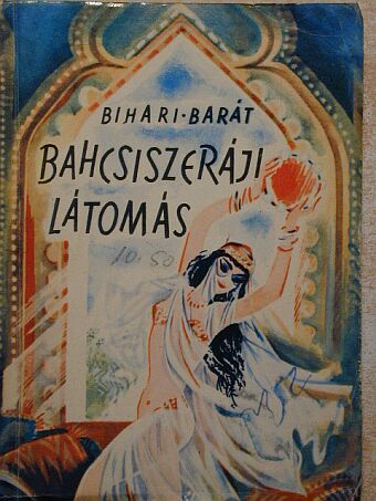 Barát Endre - Bahcsiszeráji látomás [antikvár]