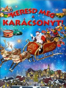 Eduardo Trujillo - Keresd meg a karácsonyt! [antikvár]