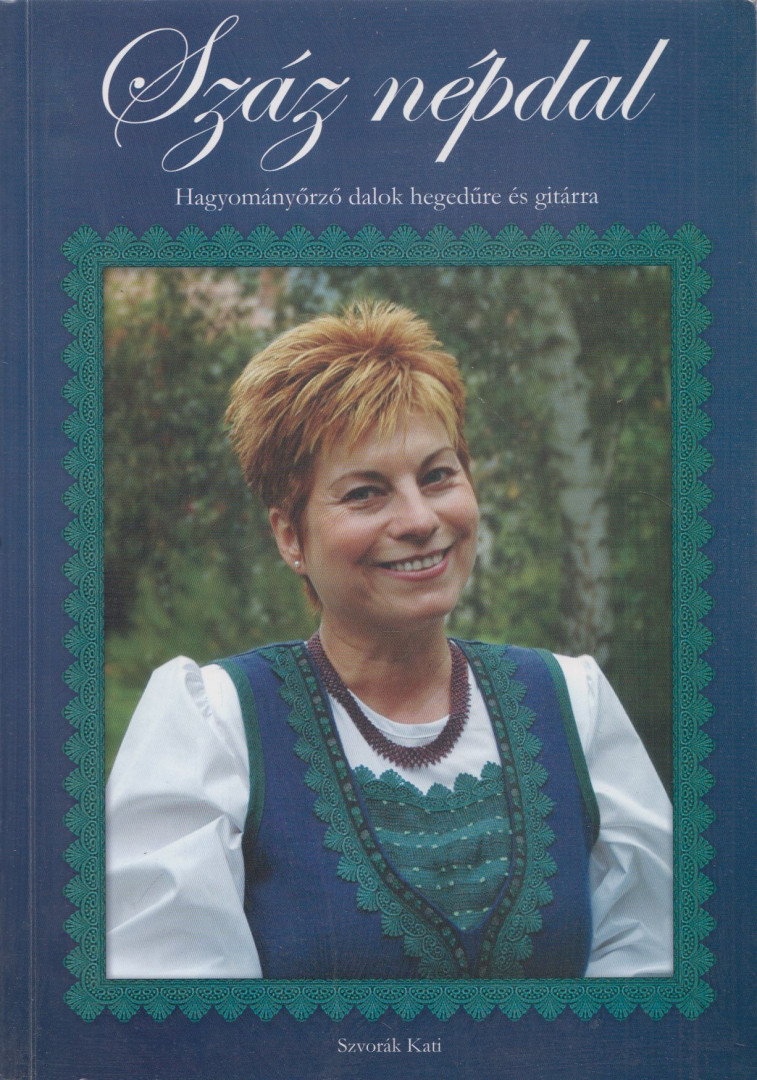 Szvorák Katalin - Száz népdal [antikvár]
