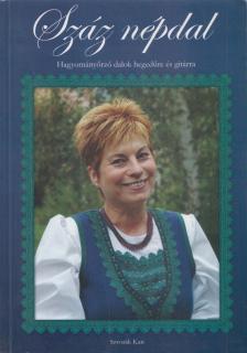 Szvorák Katalin - Száz népdal [antikvár]