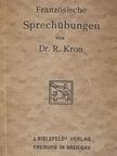 Dr. R. Kron - Stoffe zu französischen Sprechübungen [antikvár]