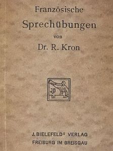 Dr. R. Kron - Stoffe zu französischen Sprechübungen [antikvár]