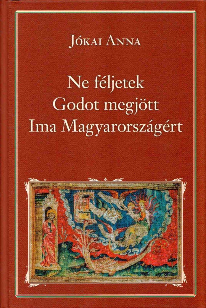 Jókai Anna - Ne féljetek / Godot megjött / Ima Magyarországon [antikvár]
