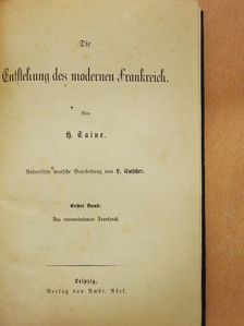 H. Taine - Die Entstehung des modernen Frankreich I. (gótbetűs) [antikvár]