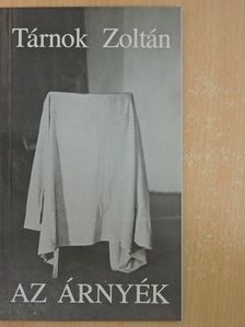 Tárnok Zoltán - Az árnyék [antikvár]