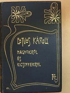 Eötvös Károly - Nagyokról és kicsinyekről [antikvár]