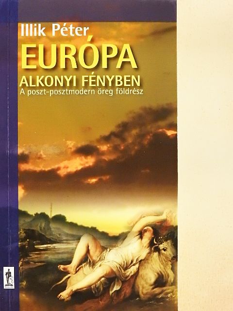 Illik Péter - Európa alkonyi fényben [antikvár]