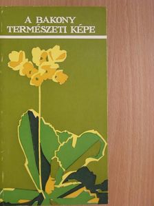 Bankovics Attila - A Bakony természeti képe [antikvár]