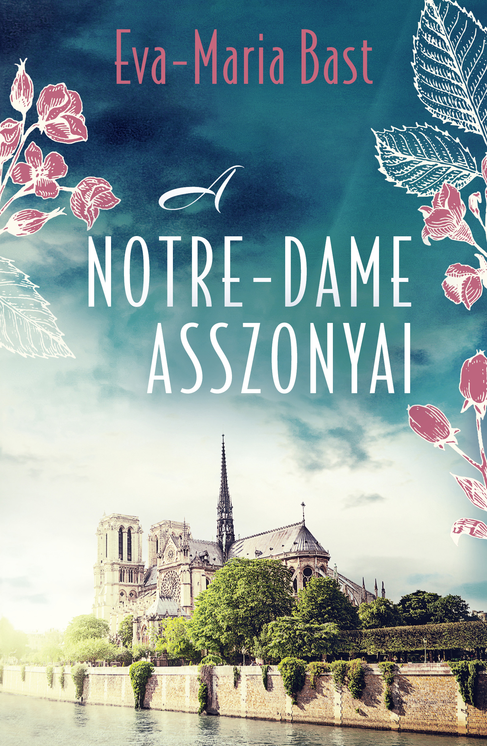 Eva - Maria Bast - A Notre-Dame asszonyai
