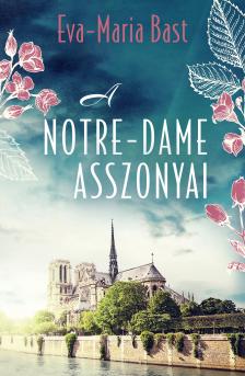 Eva - Maria Bast - A Notre-Dame asszonyai