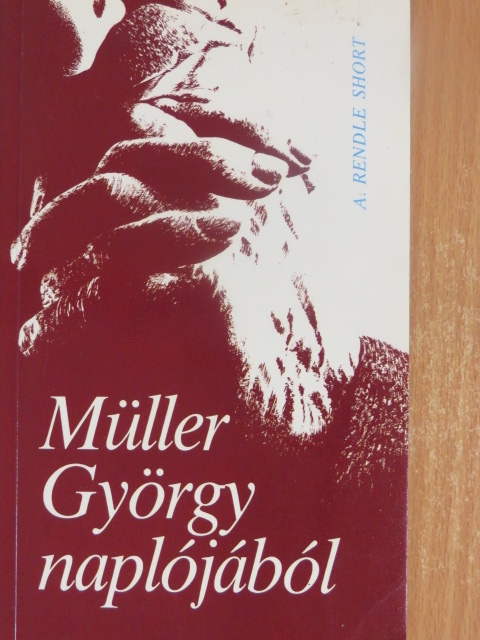 A. Rendle Short - Müller György naplójából [antikvár]
