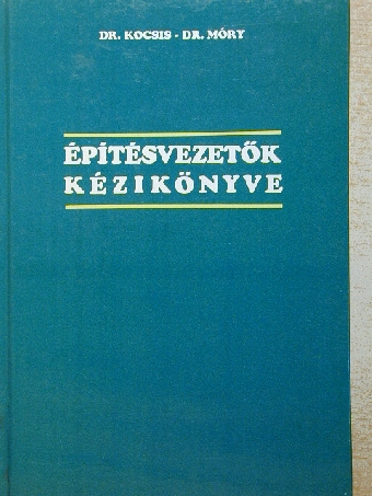 Dr. Kocsis Ferenc - Építésvezetők kézikönyve [antikvár]