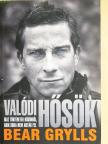 Bear Grylls - Valódi hősök [antikvár]