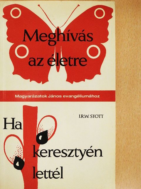 J. R. W. Stott - Meghívás az életre/Ha keresztyén lettél [antikvár]