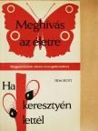 J. R. W. Stott - Meghívás az életre/Ha keresztyén lettél [antikvár]