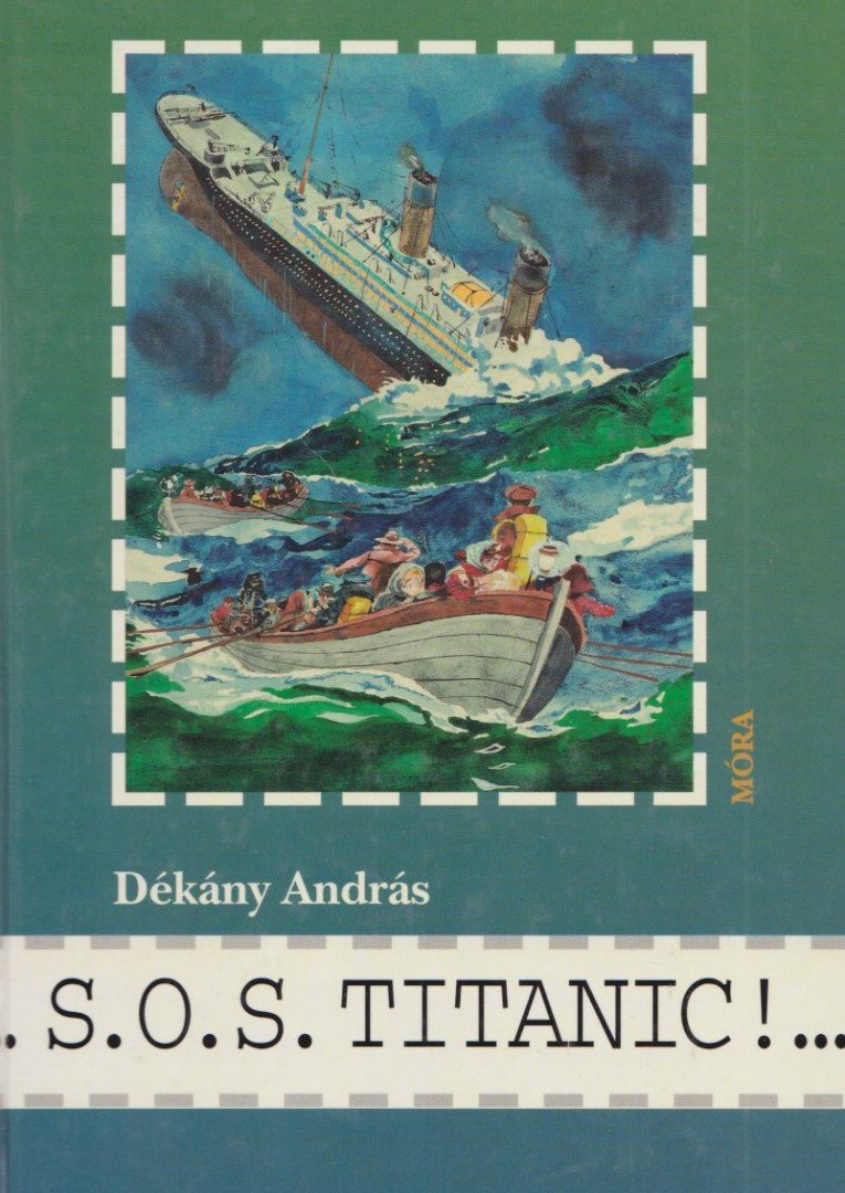 DÉKÁNY ANDRÁS - S. O. S. Titanic! [antikvár]