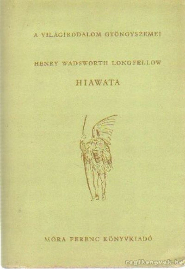Longfellow, Henry Wadsworth - Hiawata [antikvár]