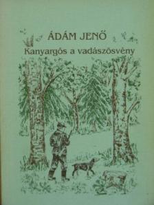 Ádám Jenő - Kanyargós a vadászösvény [antikvár]