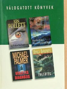 Ken Follett - Az Éden Kalapácsa/Hetedik Mennyország/Végzetes diagnózis/Folyóvég [antikvár]