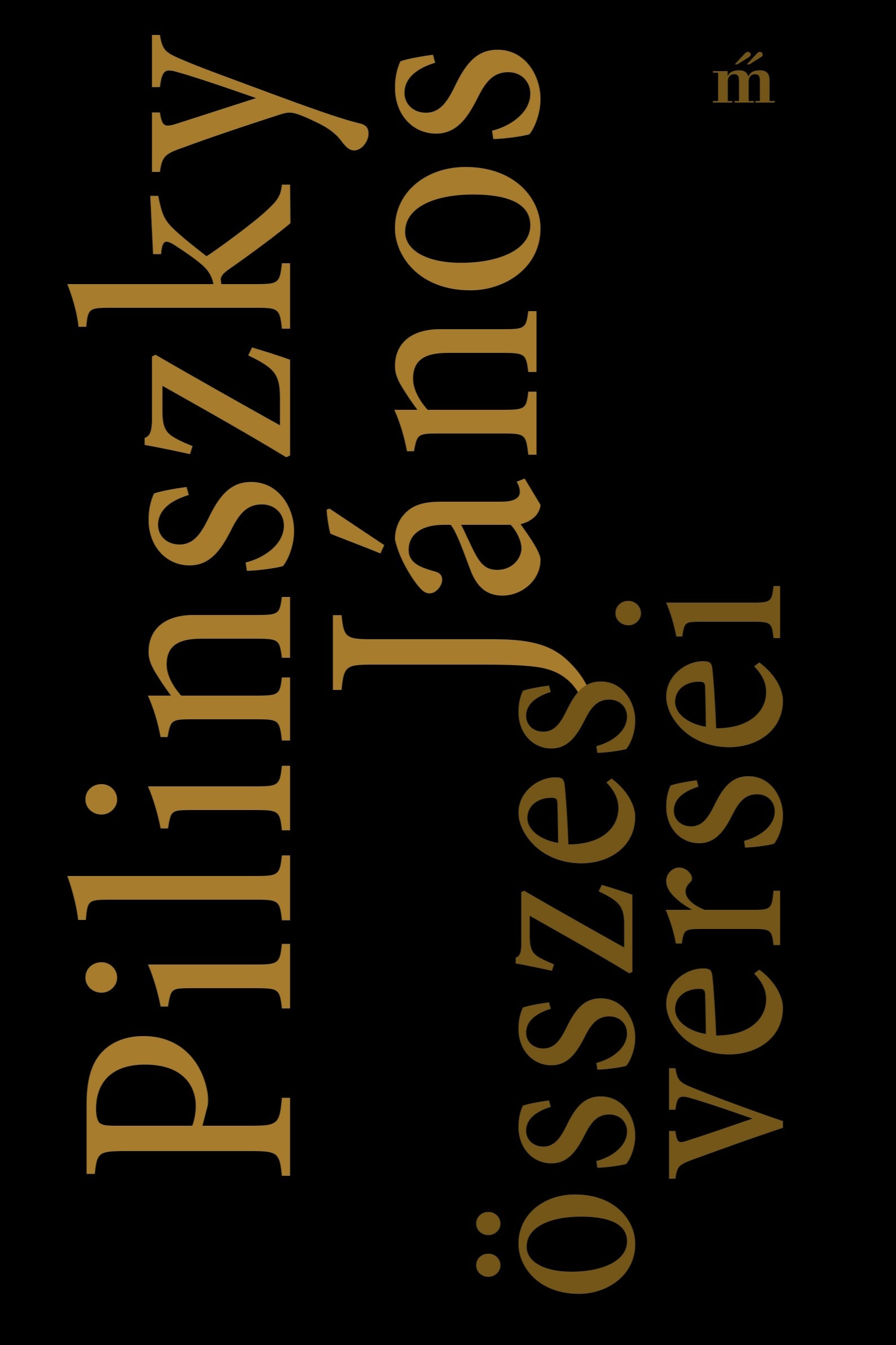 Pilinszky János - Pilinszky János összes versei [eKönyv: epub, mobi]