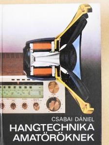 Csabai Dániel - Hangtechnika amatőröknek [antikvár]