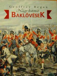 Geoffrey Regan - Nagy katonai baklövések [antikvár]