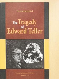 Hargittai István - The Tragedy of Edward Teller [antikvár]