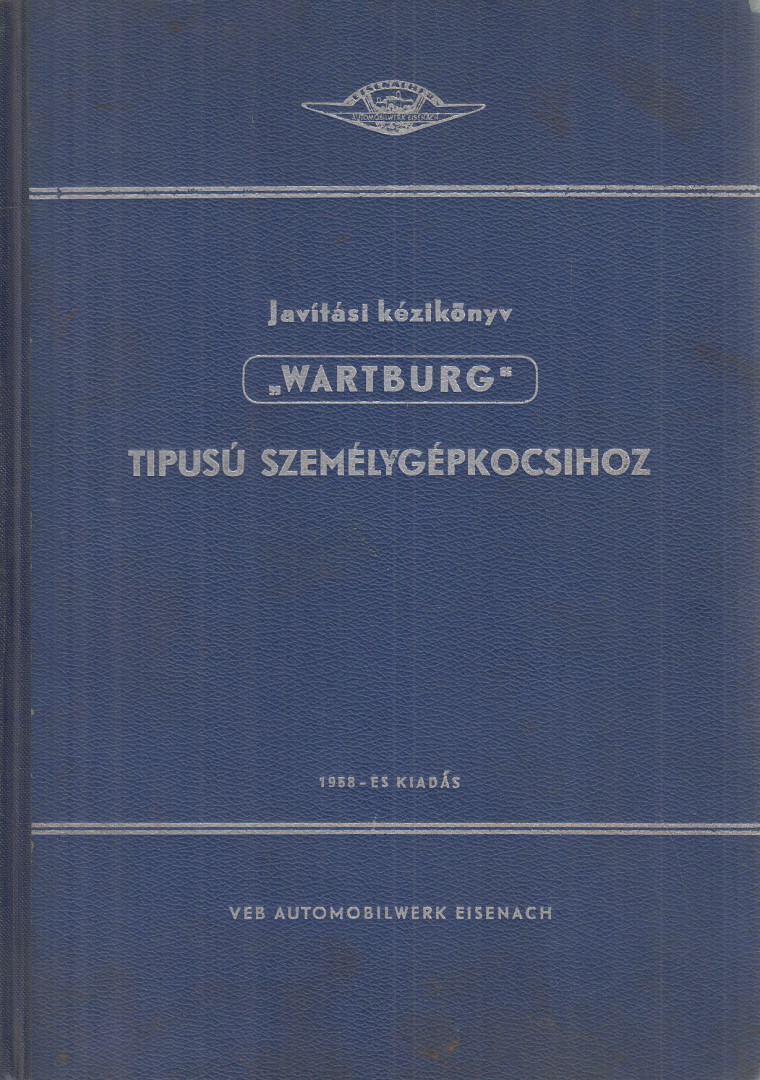 Javítási kézikönyv "Wartburg" típusú személygépkocsikhoz [antikvár]