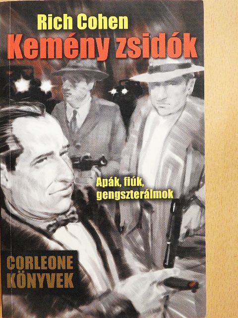 Rich Cohen - Kemény zsidók [antikvár]