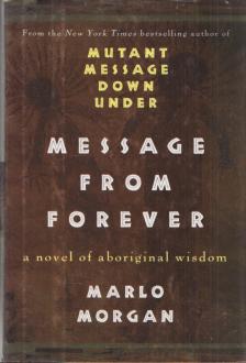 Marlo Morgan - Message from forever [antikvár]