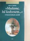 Helga Thoma - »Madame, hű kedvesem...« [antikvár]