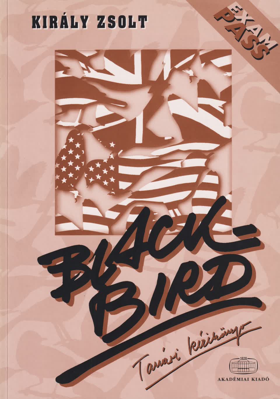 Király Zsolt - BLACKBIRD TANÁRI KÉZIKÖNYV - MEGOLDÓKULCS ÉS SZÖVEGGYŰJTEMÉNY