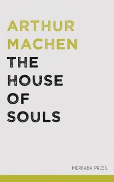 Arthur Machen - The House of Souls [eKönyv: epub, mobi]