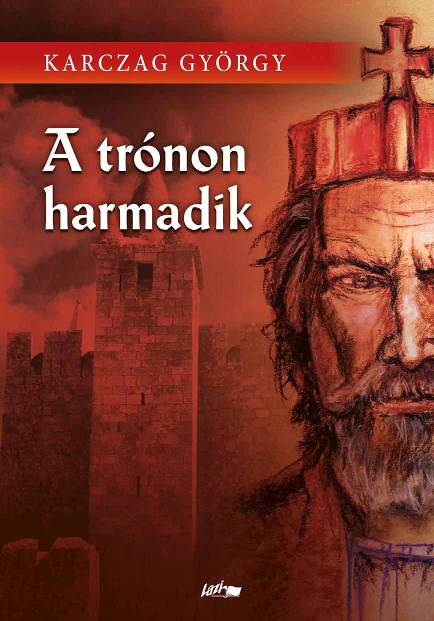 KARCZAG GYÖRGY - A trónon harmadik