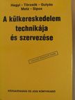 Dr. Gulyás József - A külkereskedelem technikája és szervezése [antikvár]