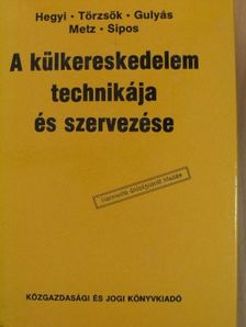 Dr. Gulyás József - A külkereskedelem technikája és szervezése [antikvár]