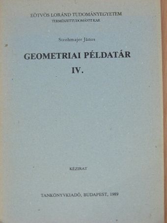 Strohmajer János - Geometriai példatár IV. [antikvár]