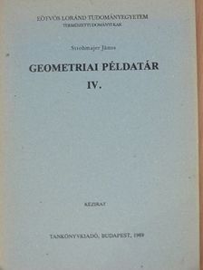 Strohmajer János - Geometriai példatár IV. [antikvár]
