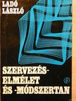 Dr. Ladó László - Szervezéselmélet és -módszertan [antikvár]
