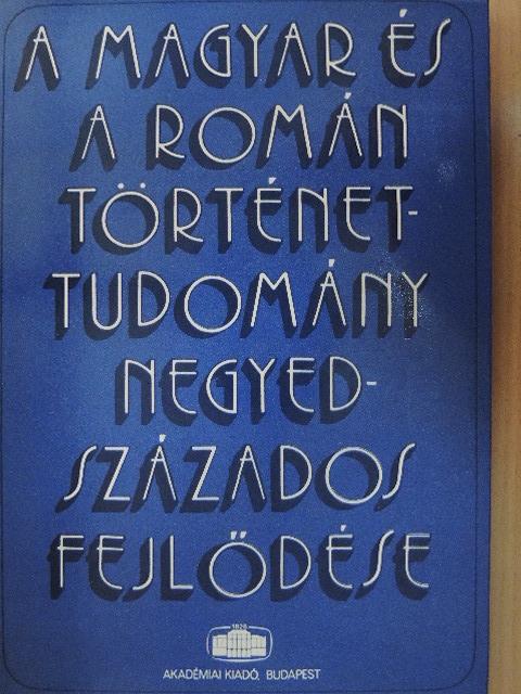 Augustin Deac - A magyar és a román történettudomány negyedszázados fejlődése [antikvár]
