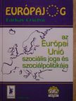 Farkas Orsolya - Az Európai Unió szociális joga és szociálpolitikája [antikvár]