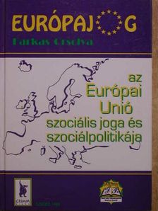 Farkas Orsolya - Az Európai Unió szociális joga és szociálpolitikája [antikvár]